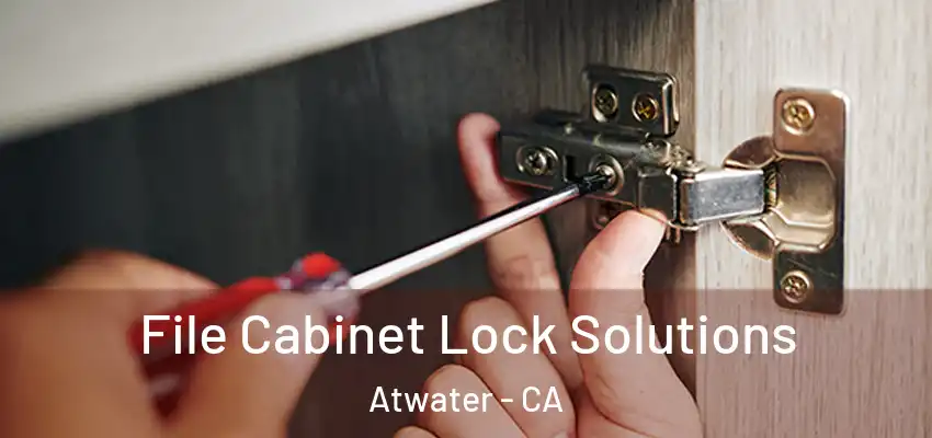  File Cabinet Lock Solutions Atwater - CA