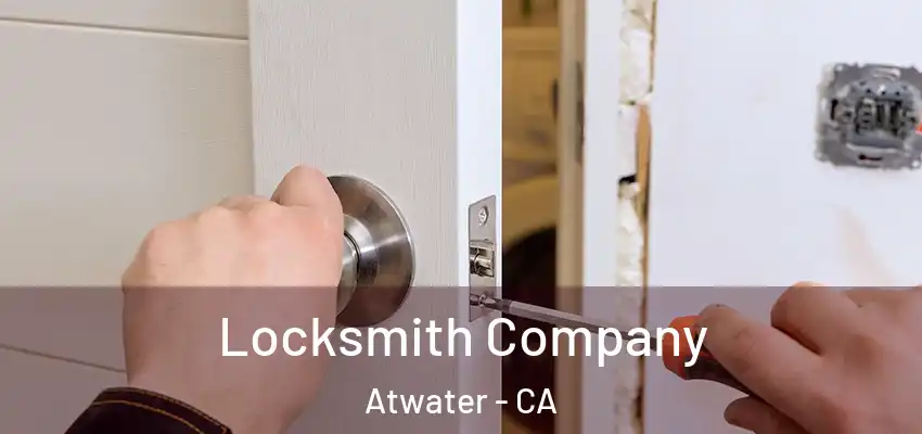  Locksmith Company Atwater - CA