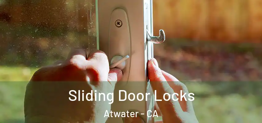  Sliding Door Locks Atwater - CA