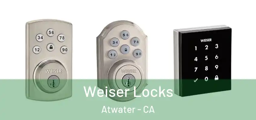  Weiser Locks Atwater - CA